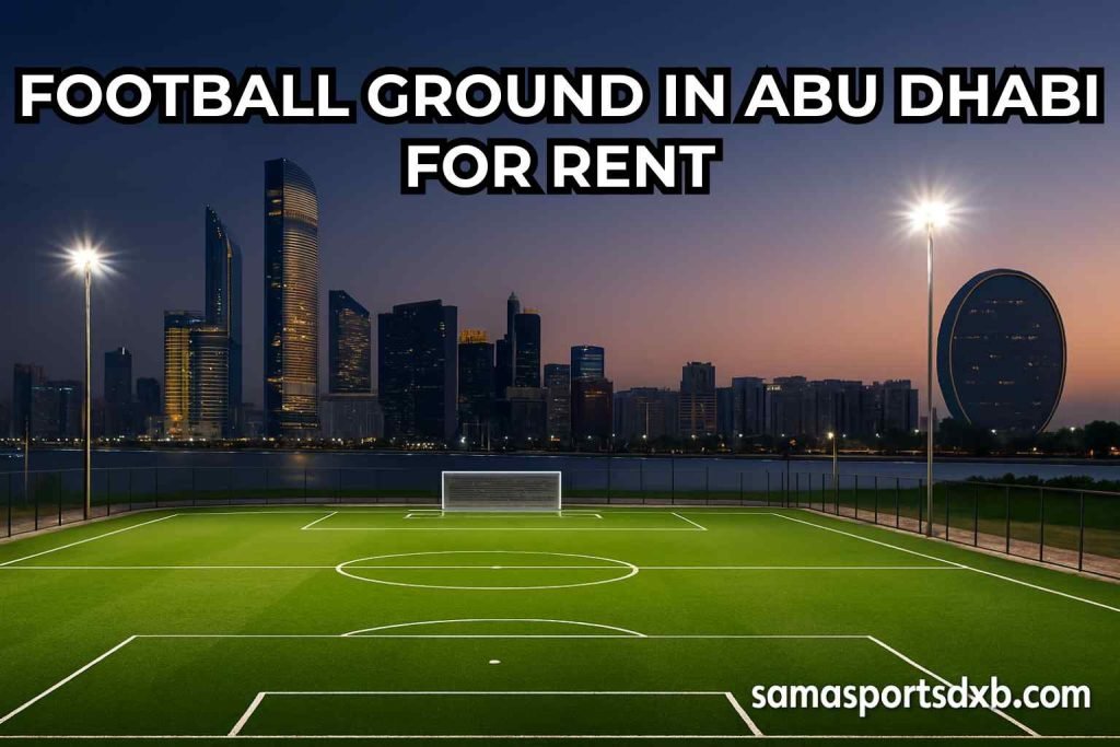 Football Ground in Abu Dhabi for Rent