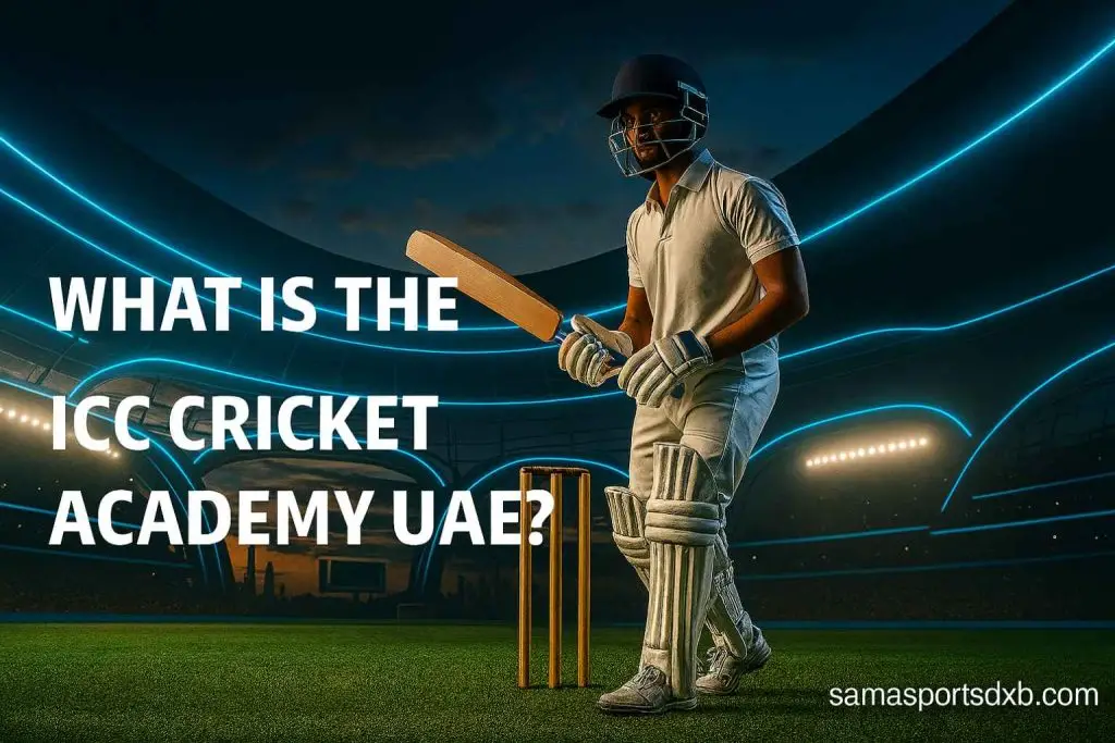 What is the ICC Cricket Academy UAE?